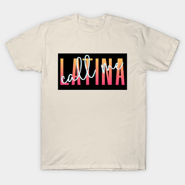 Call Me Latina '80s Retro Metallic Gradient Signature Font Design Black Background - see my store for the other versions! T-Shirt by anonopinion